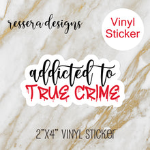 Load image into Gallery viewer, Addicted To True Crime Vinyl Sticker
