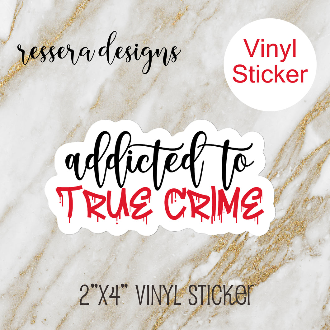 Addicted To True Crime Vinyl Sticker