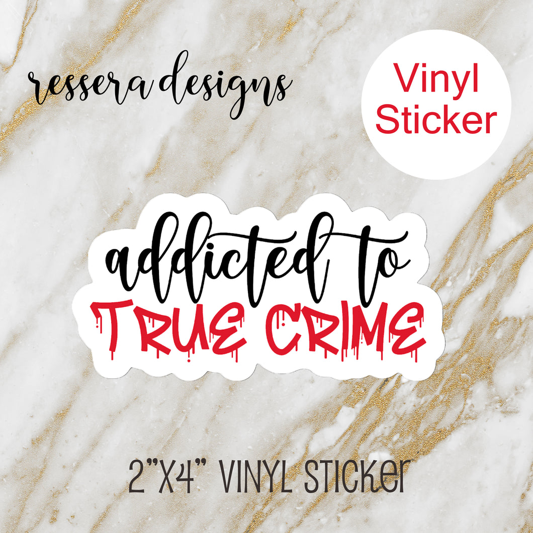 Truth Addict Sticker Addicted To True Crime Vinyl Sticker – Ressera Designs