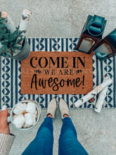 Load image into Gallery viewer, Come In We Are Awesome! Coir Door Mat
